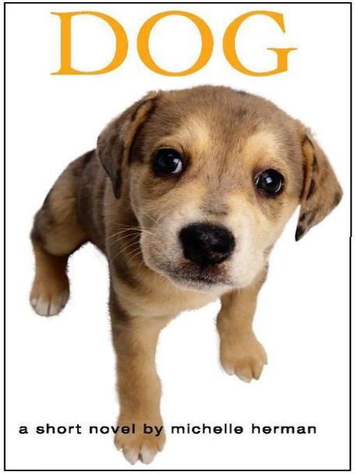 Title details for Dog by Michelle Herman - Available